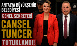 Antalya Büyükşehir Belediyesi Genel Sekreteri Cansel Tuncer Tutuklandı