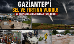 Gaziantep'i Sel ve Fırtına Vurdu! 23 Kişi Yaralandı, Okullar Tatil Edildi