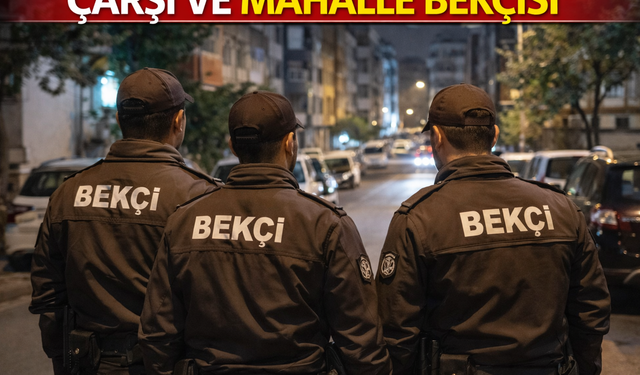 Bekçilerin Çalışma Süresi Uzatılabilecek: Haftalık 56 Saat Düzenlemesi