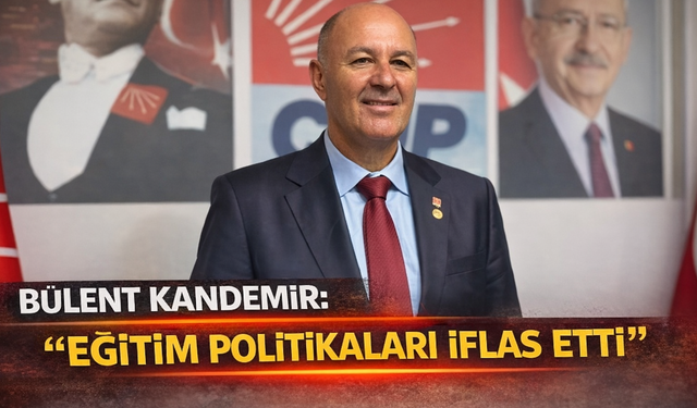 CHP Alanya İlçe Başkanı Bülent Kandemir: 'Eğitim Politikaları İflas Etti'