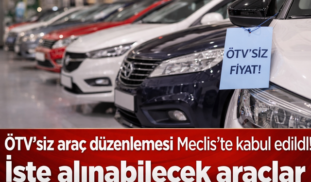 ÖTV'siz Araç Düzenlemesi Meclis'te Kabul Edildi