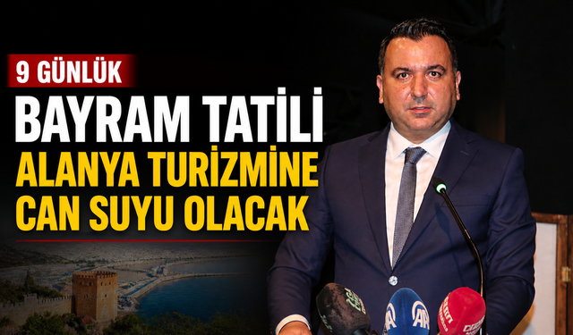 9 Günlük Bayram Tatili Alanya Turizmine Can Suyu Olacak