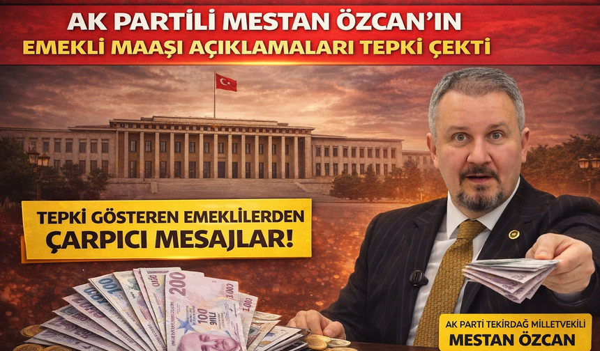 AK Parti Tekirdağ Milletvekili Mestan Özcan'dan Tepki Çeken Sözler