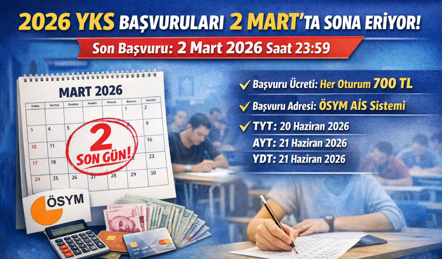 2026 YKS Başvuruları 2 Mart'ta Sona Eriyor