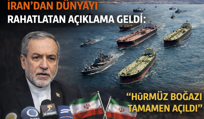 İran'dan Dünyayı Rahatlatan Açıklama Geldi: ''Hürmüz Boğazı Tamamen Açıldı''