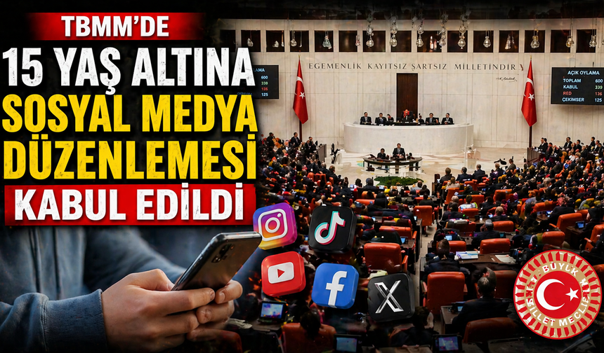 TBMM'de 15 Yaş Altına Sosyal Medya Düzenlemesi Kabul Edildi