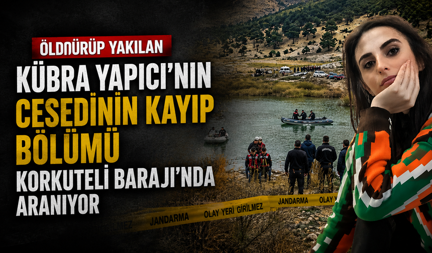 Canice Katledilen Kübra Yapıcı'nın Cesedinin Kayıp Bölümü Korkuteli Barajı'nda Aranıyor